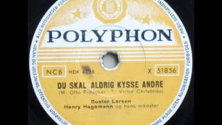 Du skal aldrig kysse andre - Henry Hagemann; Buster Larsen 1957