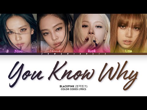 BLACKPINK (블랙핑크) “You Know Why” LYRICS (Color Coded Lyrics) | AI ORIGINAL SONG