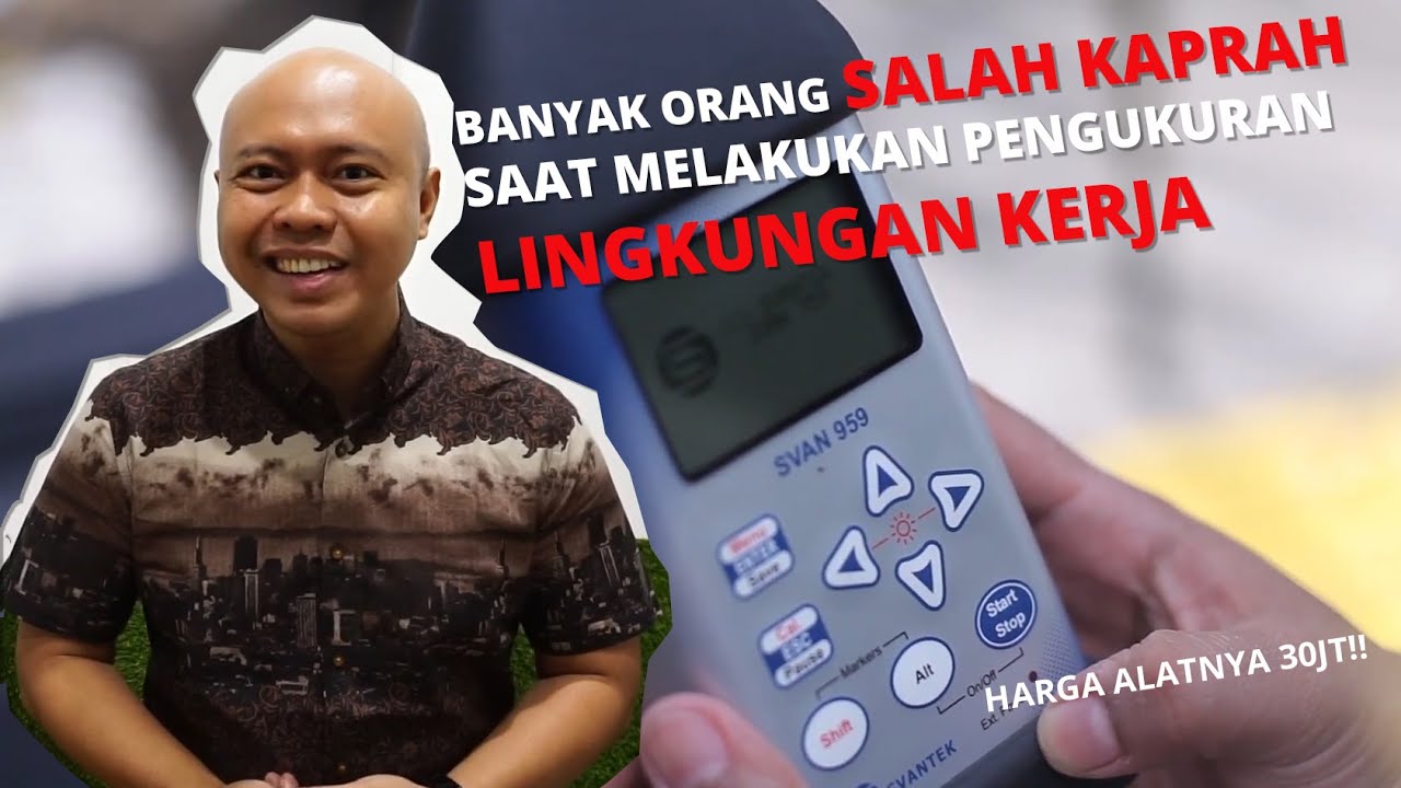 Pengukuran Lingkungan Kerja (NAB) di Tempat Kerja Bukan Laporan UKL- UPL apalagi AMDAL