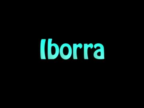 Learn How To Pronounce Iborra