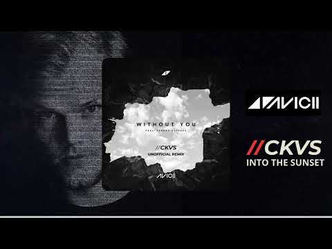 Avicii - Without You feat. Sandro Cavazza (CKVS Remix)