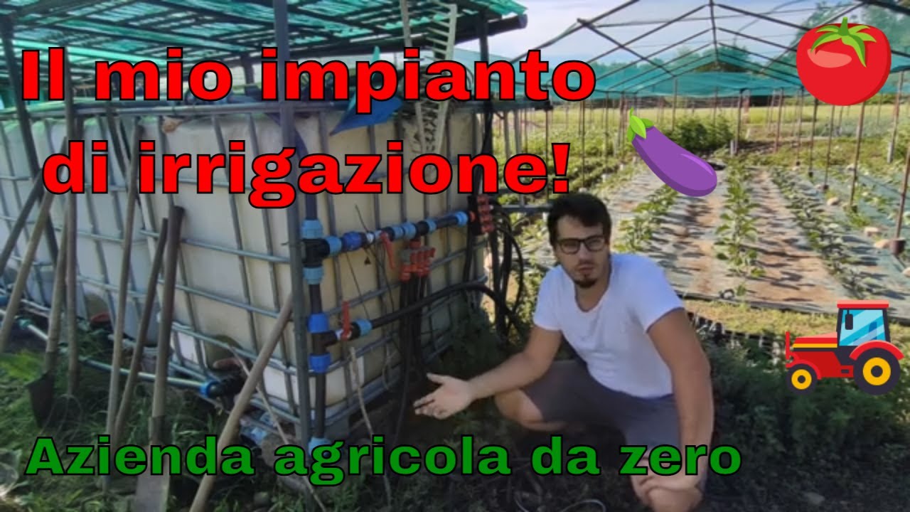 🌧Azienda agricola da ZERO! a costo ZERO! - L'impianto d'irrigazione spiegato in dettaglio