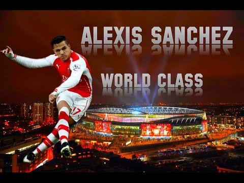 Alexis Sanchez | World Class | TheArsenalGuy