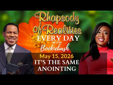 RHAPSODY OF REALITIES MAY 15, 2026 : IT'S THE SAME ANOINTING