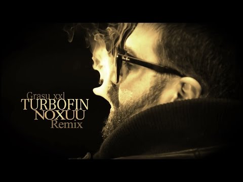 Grasu XXL - Turbofin (NoXuu Remix)
