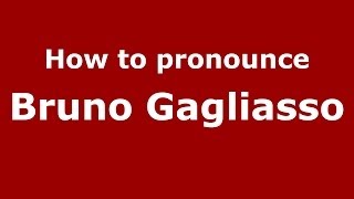 How to pronounce Bruno Gagliasso