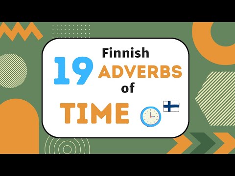 19 Finnish adverbs of time (example sentences in standard and spoken Finnish)