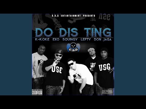 Do Dis Ting (feat. Squingy, K Koke, Exo, Don Jaga, Lefty)