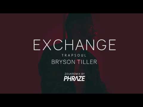 Bryson Tiller - Exchange ZoukRemix by Phraze