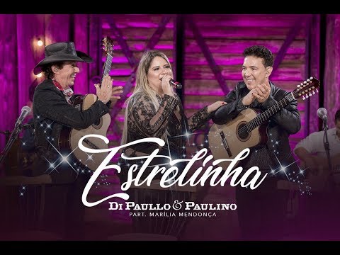 Di Paullo & Paulino Part. Esp. Marília Mendonça - Estrelinha - DVD Nós e Elas