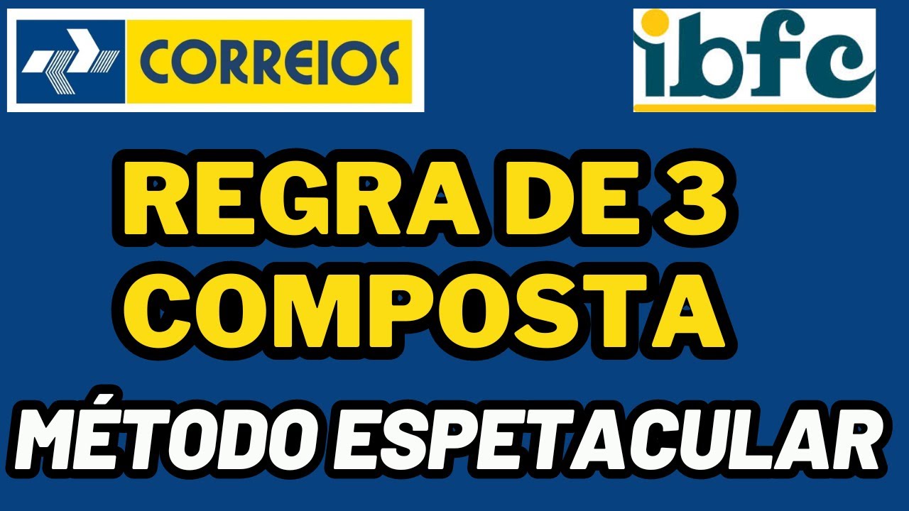 CONCURSO DOS CORREIOS - REGRA DE 3 COMPOSTA - MATEMÁTICA DA BANCA IBFC - AULA 12 #correios #ibfc