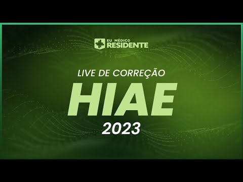 Live de Correção Gabarito - HIAE | Residência Médica 2023