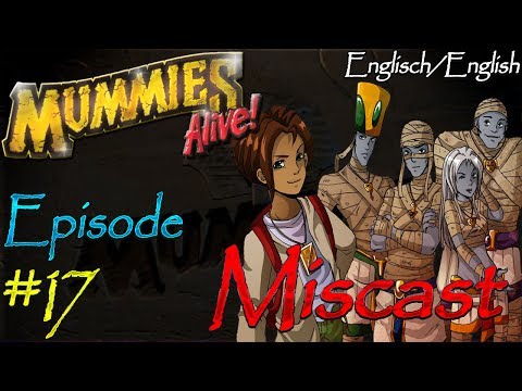 *~Mummies Alive!~* | Episode #17 | Miscast | (Re-Upload in HD)