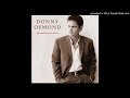 Donny Osmond - After The Love Has Gone