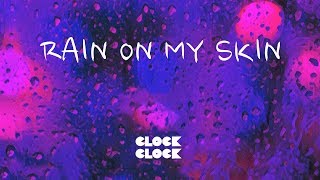Videoklip ClockClock  - Rain on my skin s textom piesne