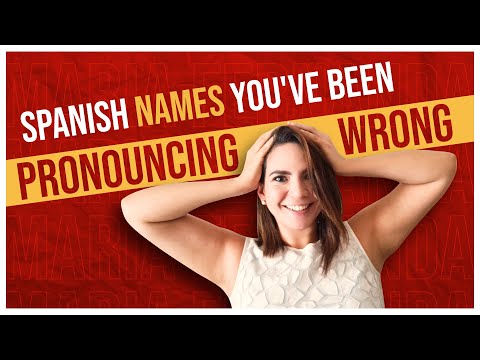 11 SPANISH NAMES YOU'RE PRONOUNCING WRONG
