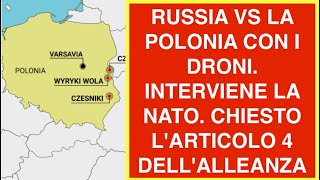 RUSSIA VS LA POLONIA CON I DRONI. INTERVIENE LA NATO. CHIESTO L'ARTICOLO 4 DELL'ALLEANZA