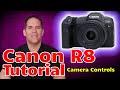 Canon R8 Tutorial Training Video Overview Users Guide Set Up - Made for Beginners