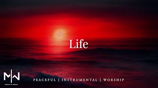 Life | Soaking Worship Music Into Heavenly Sounds // Instrumental Soaking Worship