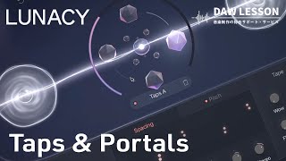 Video thumbnail for Lunacy / Taps & Portals をレビュー！〜 BEAMで使用可能なクリエイティブ・ディレイ&フィードバックシステム by DAW LESSON