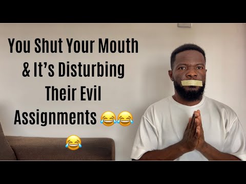 You SHUT Your MOUTH 🤫 & It’s Disturbing Their Evil Assignment