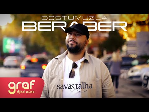 Savaş Talha - Dostumuzla Beraber (Official Video)