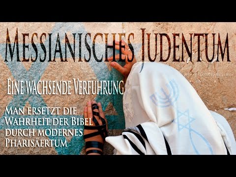 Messianisches Judentum: Eine wachsende Verführung