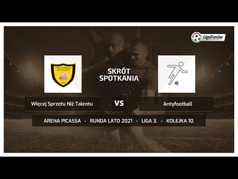 Liga Fanów: Więcej Sprzętu Niż Talentu - Antyfootball  ( Lato 2021 )