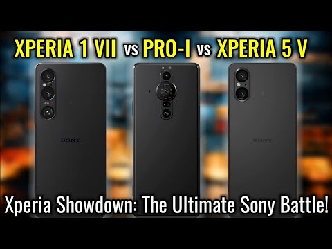 The ULTIMATE Sony Battle! ⚡ XPERIA 1 VII vs XPERIA PRO-I vs XPERIA 5 V - Full Comparison! 🔥🔥