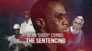 Sean "Diddy" Combs: The Sentencing
