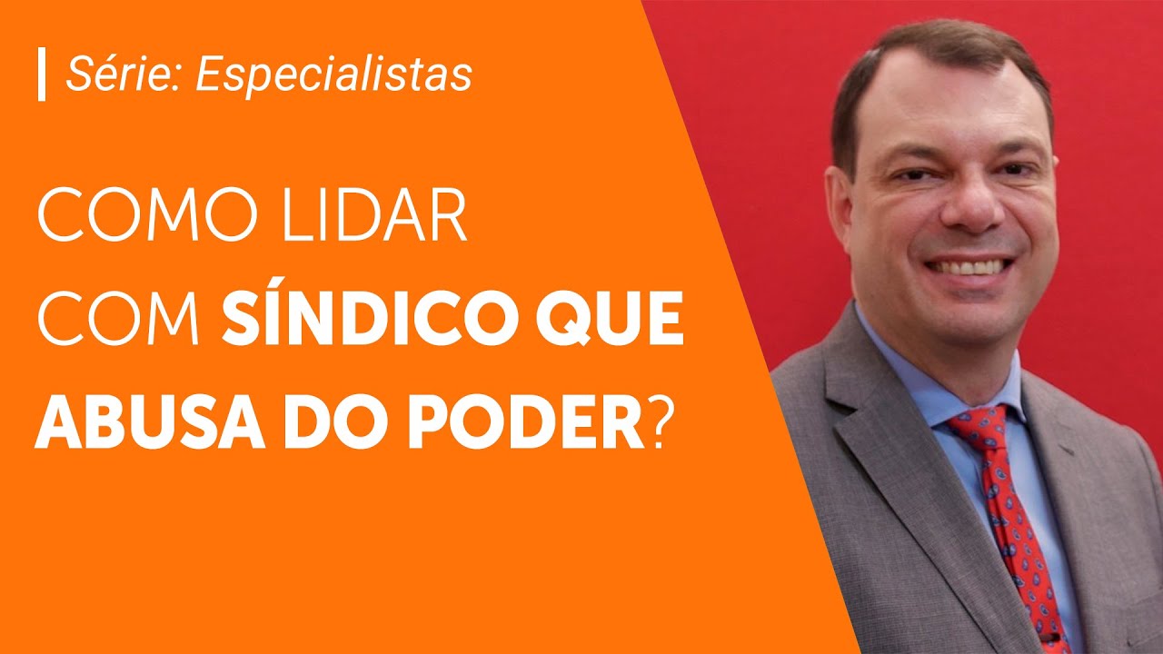 Abusos cometidos por síndicos: como proceder? | Série: Especialistas