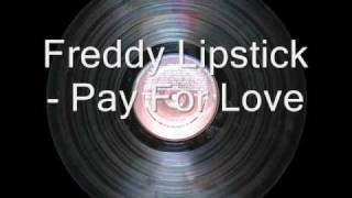 Freddy Lipstick - Pay For Love