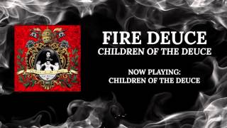Fire Deuce - Children of the Deuce [Audio Only]