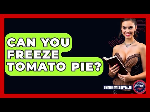 Can You Freeze Tomato Pie? - United States Revealed