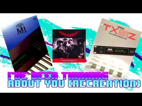 I've Been Thinking About You - Londonbeat (Recreation) (Tx81z & Korg M1)