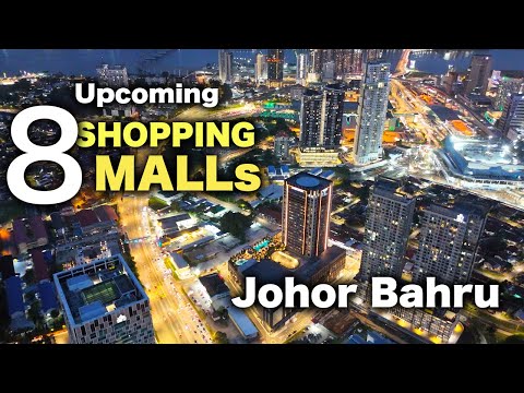 Upcoming 8 Shopping Malls to Johor Bahru! 2026