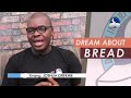 DREAM OF BREAD - Find Out The Biblical Dream Meaning