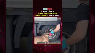 Son 10 Günde 2 Ton 367 Kilogram Uyuşturucu Yakalandı