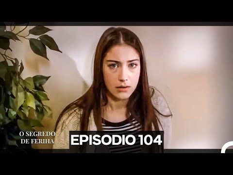 O Segredo de Feriha Episódio 104 (Dublagem em Português)