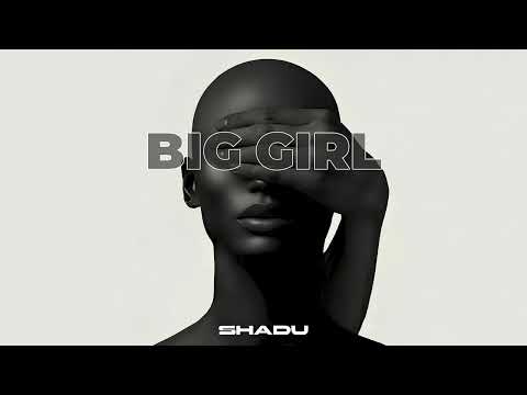 SHADU - Big Girl