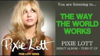 Pixie Lott - The Way The World Works - Studio Version - New Track [HQ]