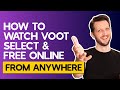 How to Watch Voot Select & Free Online From Anywhere in 2024