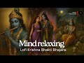 Mind Relaxing Krishna Bhajans 25 Minutes Non Stop Lofi Krishna Bhakti Songs Bhakti Production