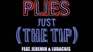 Plies Ft. Jeremih &amp; Ludacris - Just The Tip