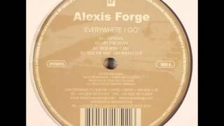 Alexis Forge - Everywhere I Go (Original)