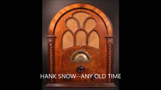 HANK SNOW  ANY OLD TIME