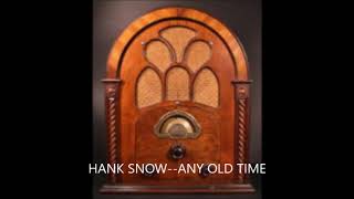 HANK SNOW  ANY OLD TIME