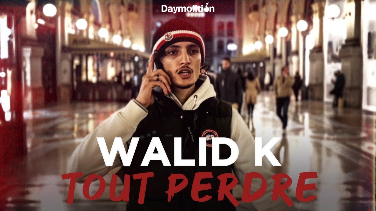 Walid K - Tout perdre I Daymolition
