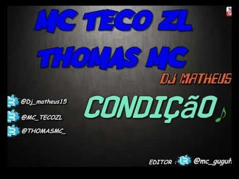 MC TECO ZL E THOMAS MC - CONDIÇÃO ♪ ( DJ MATHEUS )