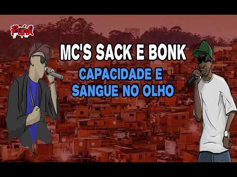 MC'S SACK E BONK - CAPACIDADE E SANGUE NO OLHO (FUNK DE PERNAMBUCO)